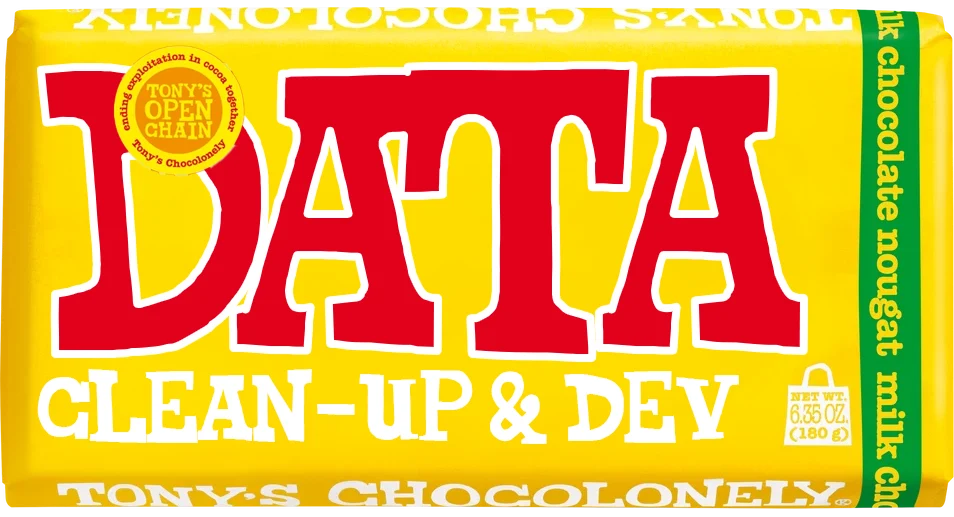 Tony’s-style yellow bar labeled DATA CLEAN-UP & DEV, milk chocolate nougat